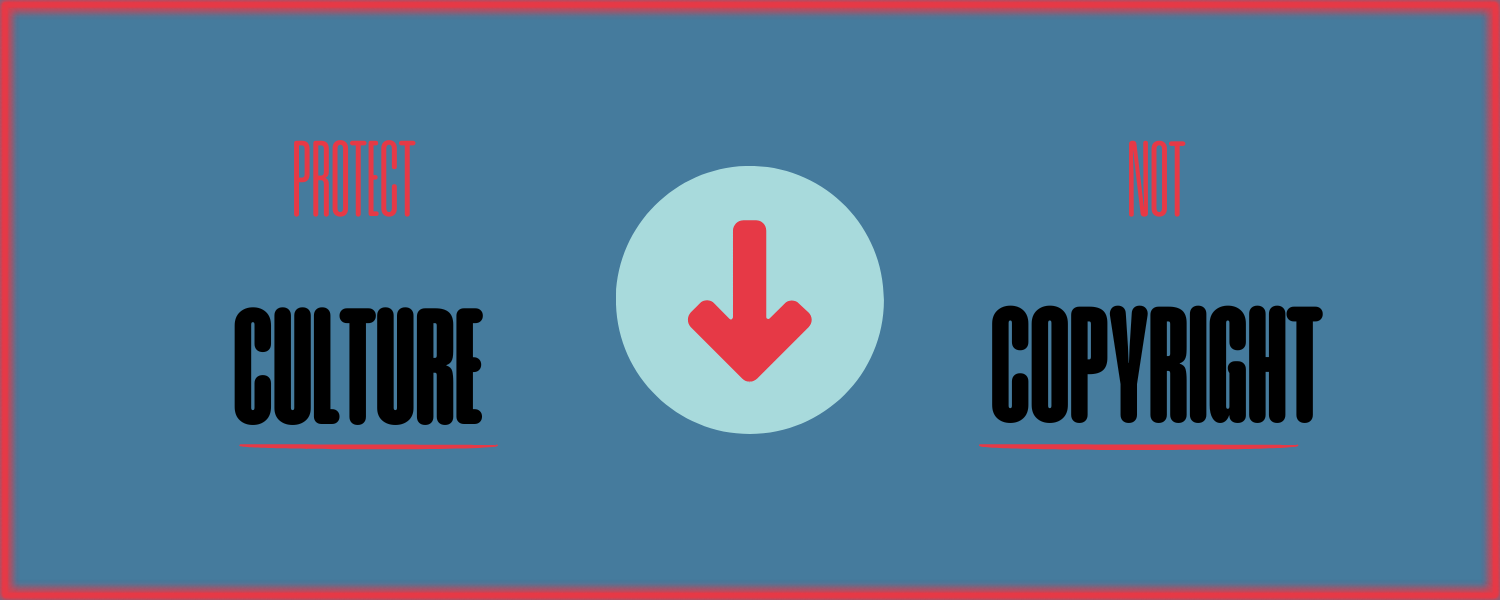 Protect Culture, Not Copyright